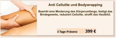 Angebot einzel Seminar Anti Cellulite und Bodywrapping